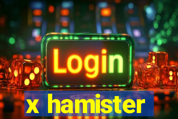 x hamister